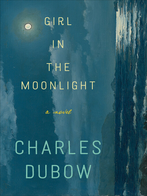 Détails du titre pour Girl in the Moonlight par Charles Dubow - Disponible